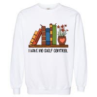 Reading Books I Have No Shelf Control Gift Cute Reading Garment-Dyed Sweatshirt