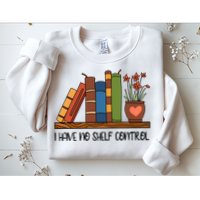 Reading Books I Have No Shelf Control Gift Cute Reading Sweatshirt