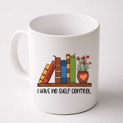 Reading Books I Have No Shelf Control Gift Cute Reading Mug