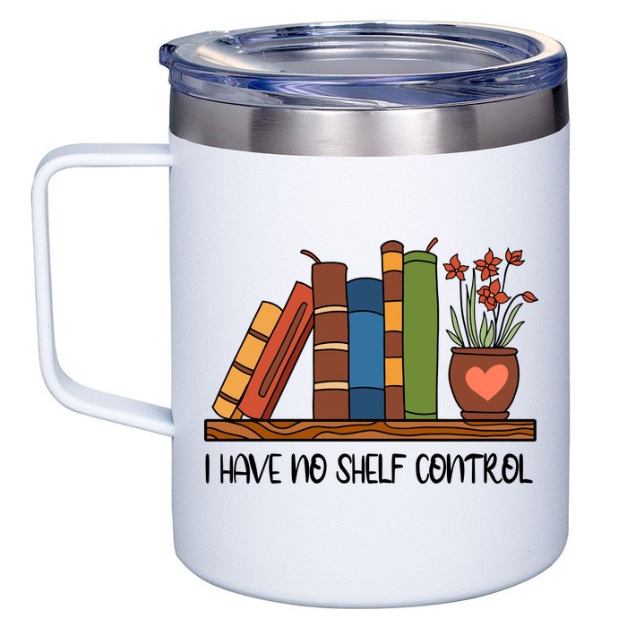 Reading Books I Have No Shelf Control Gift Cute Reading 12oz Stainless Steel Coffee Mug