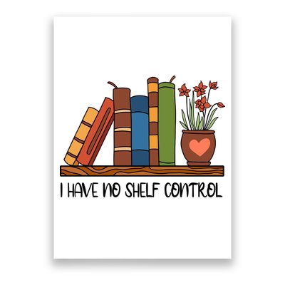 Reading Books I Have No Shelf Control Gift Cute Reading Poster