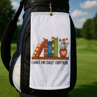 Reading Books I Have No Shelf Control Gift Cute Reading Golf Towel