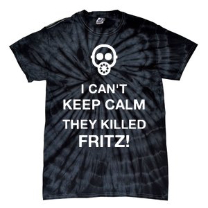 Ralph Bakshi I CanT Keep Calm They Killed Fritz Tie-Dye T-Shirt