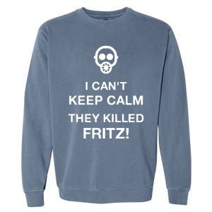 Ralph Bakshi I CanT Keep Calm They Killed Fritz Garment-Dyed Sweatshirt