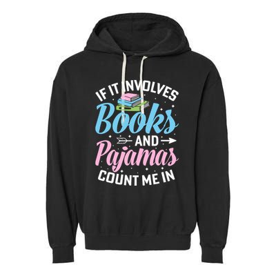 Reading Bedtime If It Involves Books And Pajamas Count Me In Garment-Dyed Fleece Hoodie