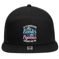 Reading Bedtime If It Involves Books And Pajamas Count Me In 7 Panel Mesh Trucker Snapback Hat