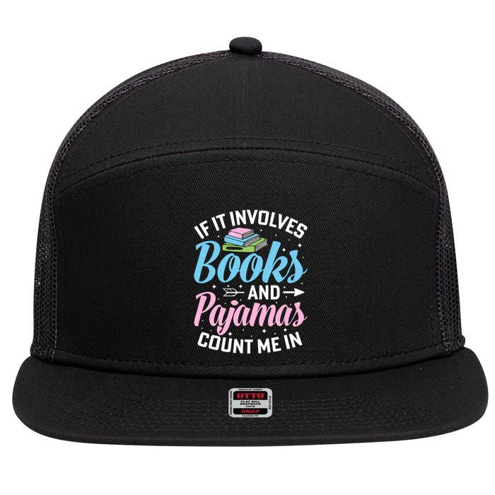 Reading Bedtime If It Involves Books And Pajamas Count Me In 7 Panel Mesh Trucker Snapback Hat
