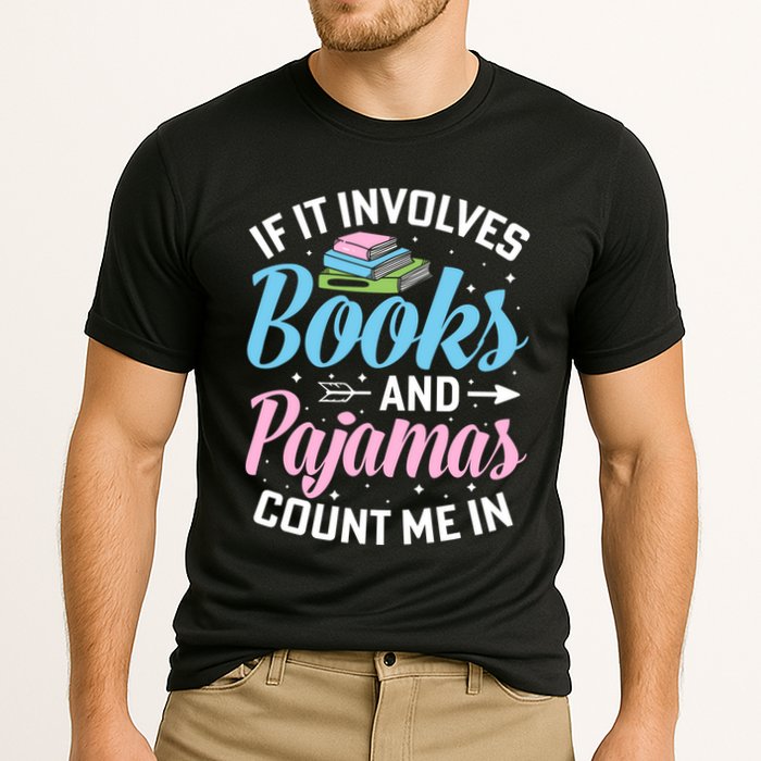 Reading Bedtime If It Involves Books And Pajamas Count Me In Performance Shirt