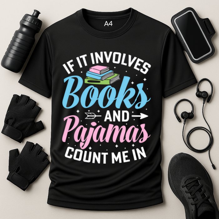 Reading Bedtime If It Involves Books And Pajamas Count Me In Performance Shirt