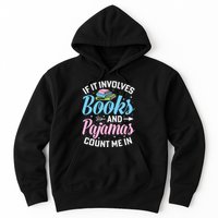Reading Bedtime If It Involves Books And Pajamas Count Me In Hoodie