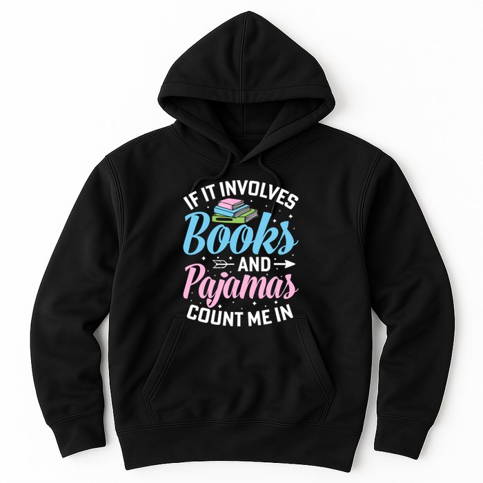 Reading Bedtime If It Involves Books And Pajamas Count Me In Hoodie