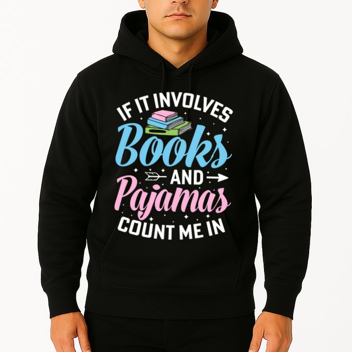 Reading Bedtime If It Involves Books And Pajamas Count Me In Hoodie