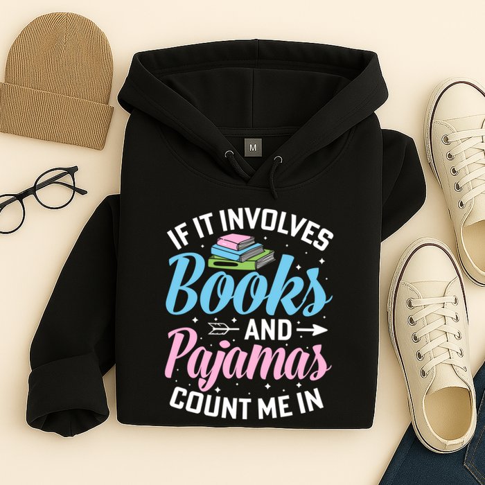 Reading Bedtime If It Involves Books And Pajamas Count Me In Hoodie