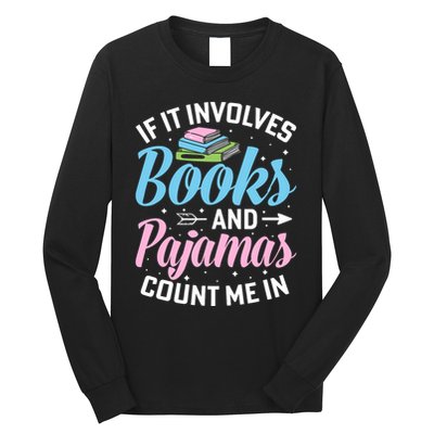 Reading Bedtime If It Involves Books And Pajamas Count Me In Long Sleeve Shirt