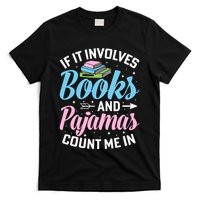 Reading Bedtime If It Involves Books And Pajamas Count Me In T-Shirt
