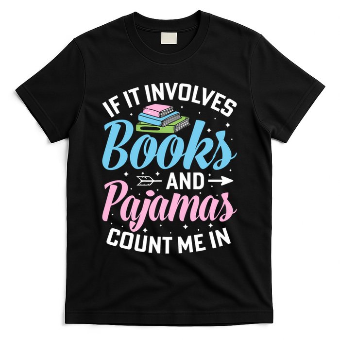 Reading Bedtime If It Involves Books And Pajamas Count Me In T-Shirt