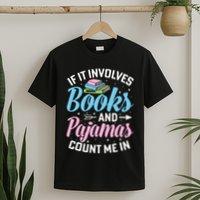 Reading Bedtime If It Involves Books And Pajamas Count Me In T-Shirt