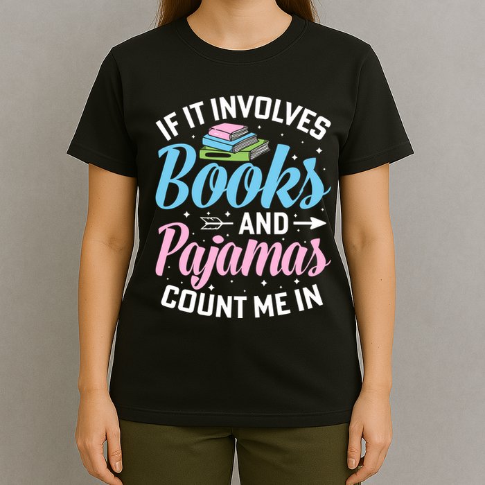 Reading Bedtime If It Involves Books And Pajamas Count Me In T-Shirt