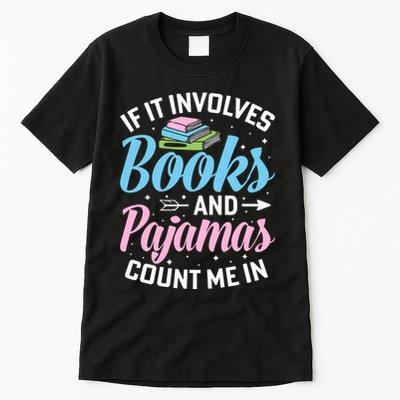 Reading Bedtime If It Involves Books And Pajamas Count Me In Tall T-Shirt