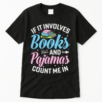 Reading Bedtime If It Involves Books And Pajamas Count Me In Tall T-Shirt