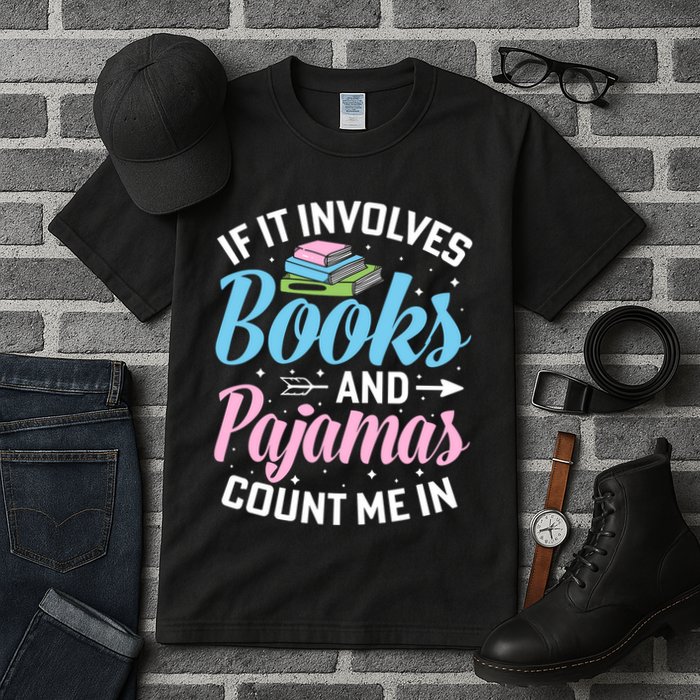 Reading Bedtime If It Involves Books And Pajamas Count Me In Tall T-Shirt