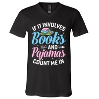 Reading Bedtime If It Involves Books And Pajamas Count Me In V-Neck T-Shirt