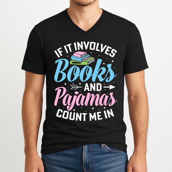 Reading Bedtime If It Involves Books And Pajamas Count Me In V-Neck T-Shirt