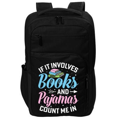 Reading Bedtime If It Involves Books And Pajamas Count Me In Impact Tech Backpack