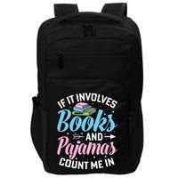 Reading Bedtime If It Involves Books And Pajamas Count Me In Impact Tech Backpack
