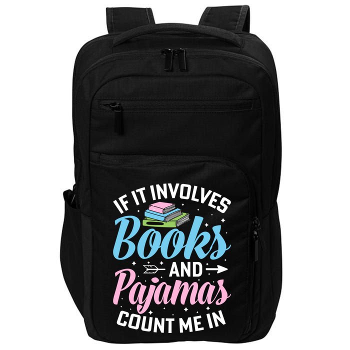 Reading Bedtime If It Involves Books And Pajamas Count Me In Impact Tech Backpack