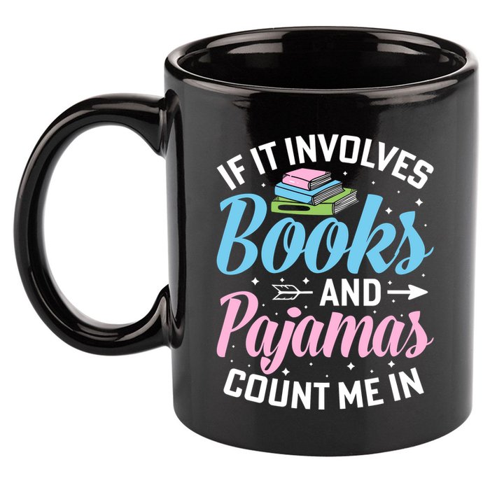 Reading Bedtime If It Involves Books And Pajamas Count Me In 11oz C Handle Ceramic Mug