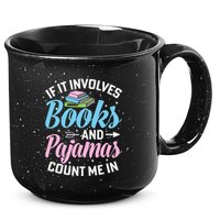 Reading Bedtime If It Involves Books And Pajamas Count Me In 15oz Campfire Ceramic Mug
