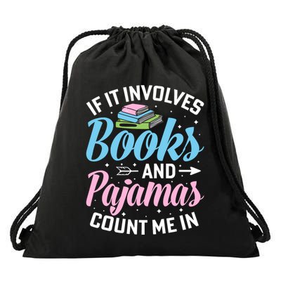 Reading Bedtime If It Involves Books And Pajamas Count Me In Drawstring Bag