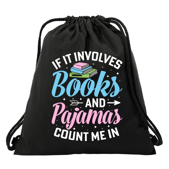 Reading Bedtime If It Involves Books And Pajamas Count Me In Drawstring Bag