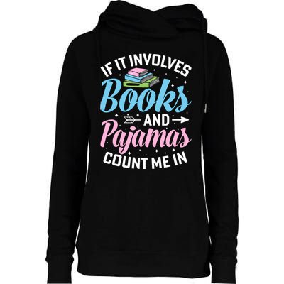 Reading Bedtime If It Involves Books And Pajamas Count Me In Womens Funnel Neck Pullover Hood