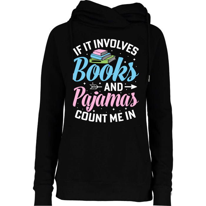 Reading Bedtime If It Involves Books And Pajamas Count Me In Womens Funnel Neck Pullover Hood