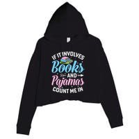 Reading Bedtime If It Involves Books And Pajamas Count Me In Crop Fleece Hoodie
