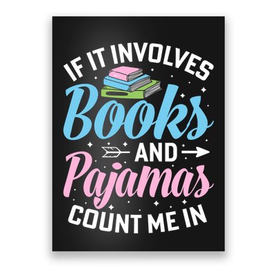 Reading Bedtime If It Involves Books And Pajamas Count Me In Poster