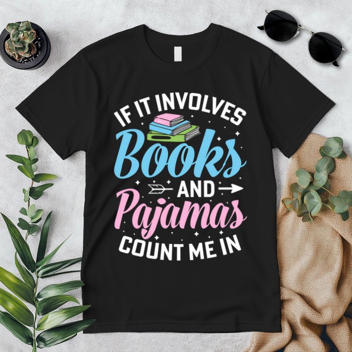 Reading Bedtime If It Involves Books And Pajamas Count Me In Premium T-Shirt