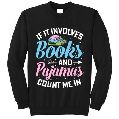 Reading Bedtime If It Involves Books And Pajamas Count Me In Tall Sweatshirt