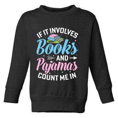 Reading Bedtime If It Involves Books And Pajamas Count Me In Toddler Sweatshirt