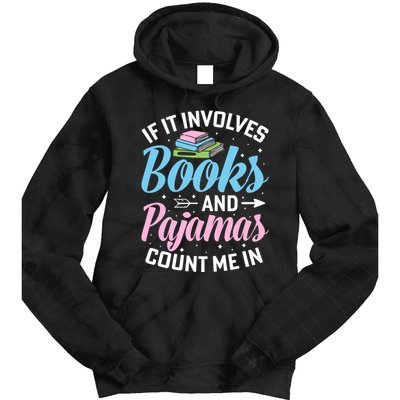 Reading Bedtime If It Involves Books And Pajamas Count Me In Tie Dye Hoodie