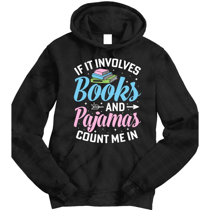 Reading Bedtime If It Involves Books And Pajamas Count Me In Tie Dye Hoodie