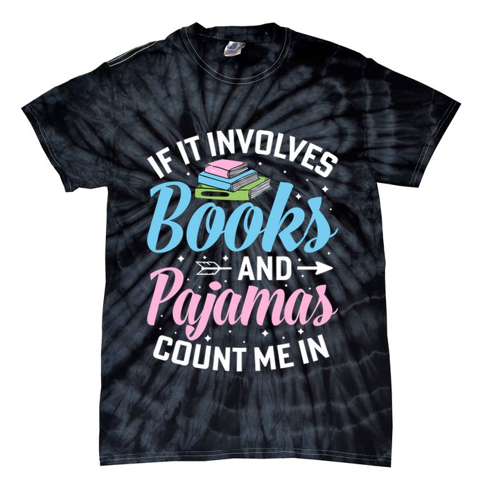 Reading Bedtime If It Involves Books And Pajamas Count Me In Tie-Dye T-Shirt