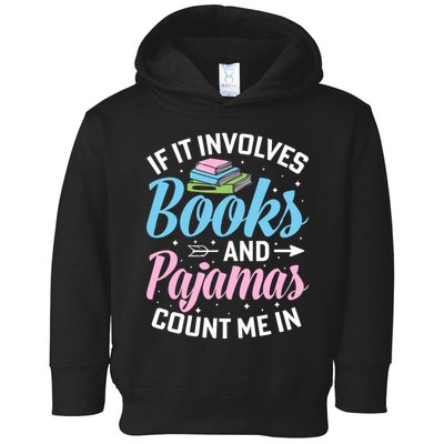 Reading Bedtime If It Involves Books And Pajamas Count Me In Toddler Hoodie
