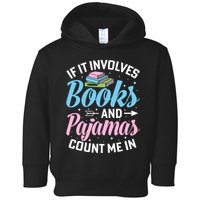 Reading Bedtime If It Involves Books And Pajamas Count Me In Toddler Hoodie