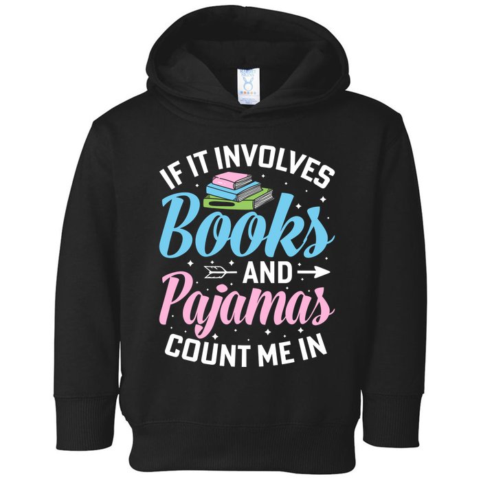 Reading Bedtime If It Involves Books And Pajamas Count Me In Toddler Hoodie