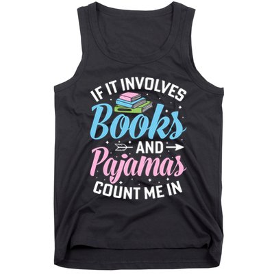 Reading Bedtime If It Involves Books And Pajamas Count Me In Tank Top