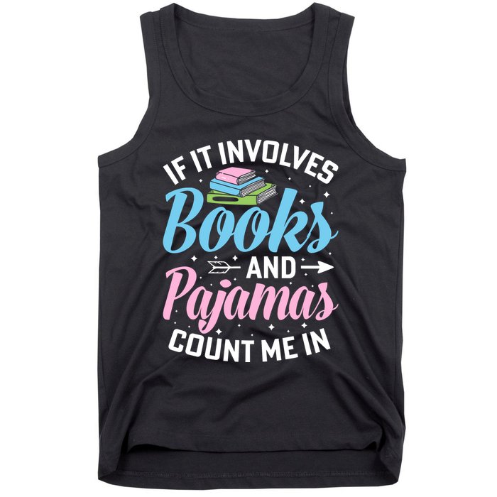 Reading Bedtime If It Involves Books And Pajamas Count Me In Tank Top