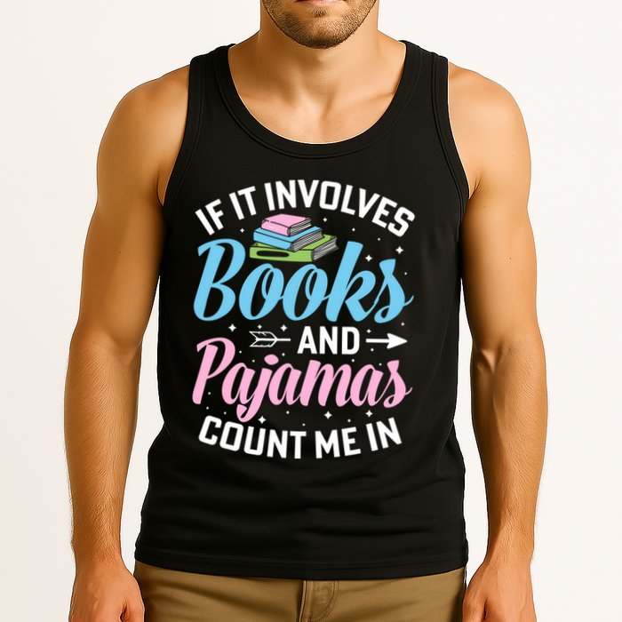 Reading Bedtime If It Involves Books And Pajamas Count Me In Tank Top